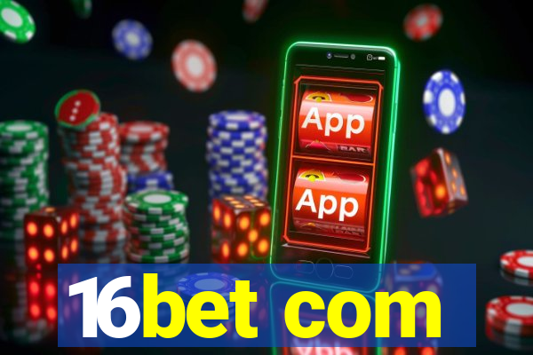 16bet com